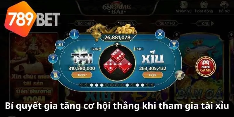 Bí quyết gia tăng cơ hội thắng khi tham gia tài xỉu