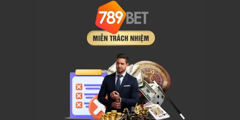 Điều khoản và điều kiện của cổng 789bet từ chối trách nhiệm
