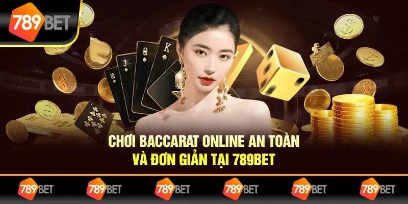 Hướng dẫn các bước tham gia cá cược Baccarat tại 789bet