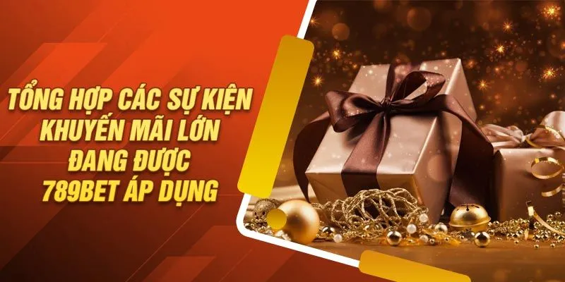 Khám phá những khuyến mãi 789bet đặc biệt 2025
